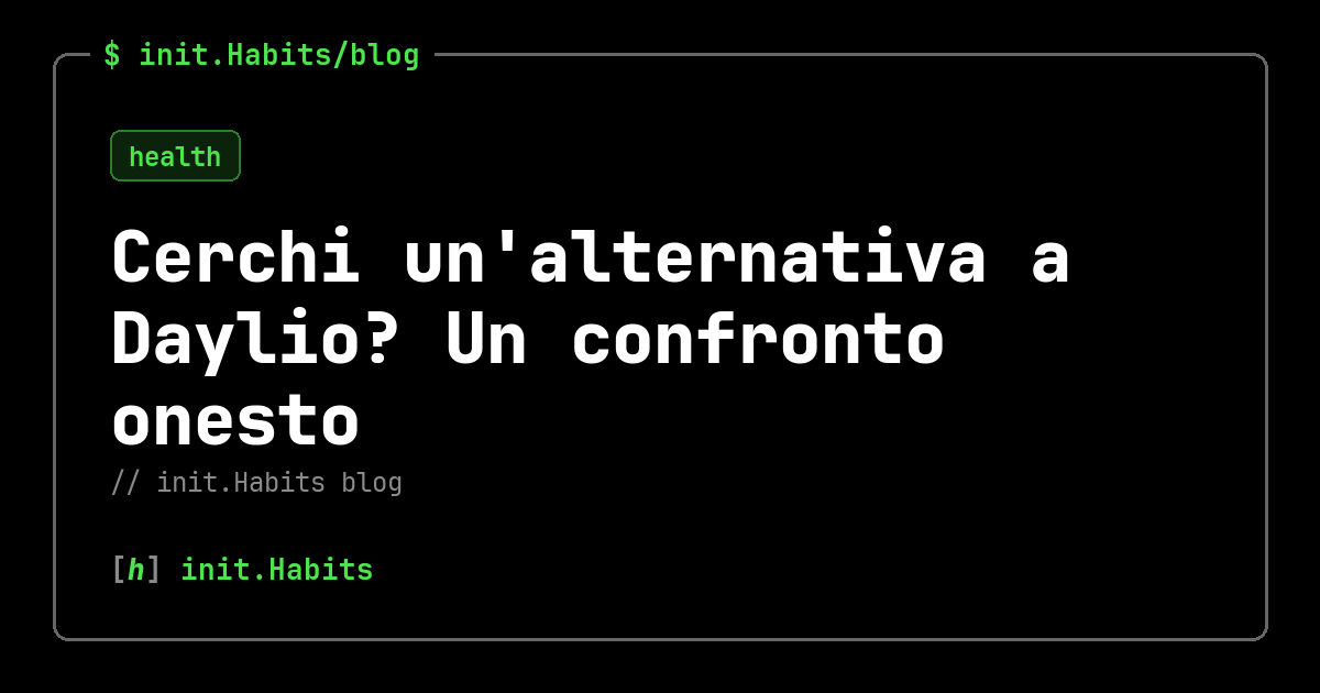 Cerchi un'alternativa a Daylio? Un confronto onesto — init.Habits blog