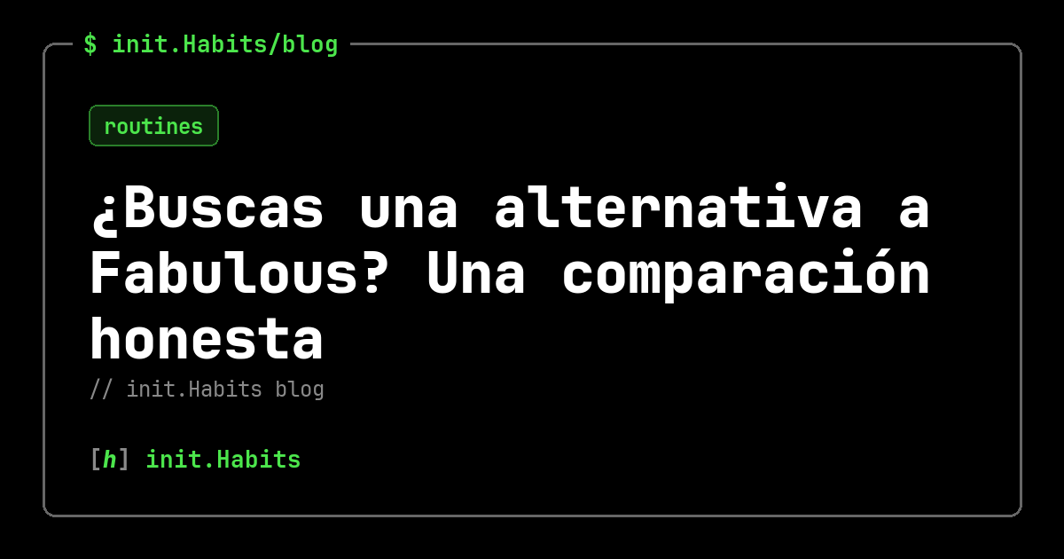 ¿Buscas una alternativa a Fabulous? Una comparación honesta — init.Habits blog