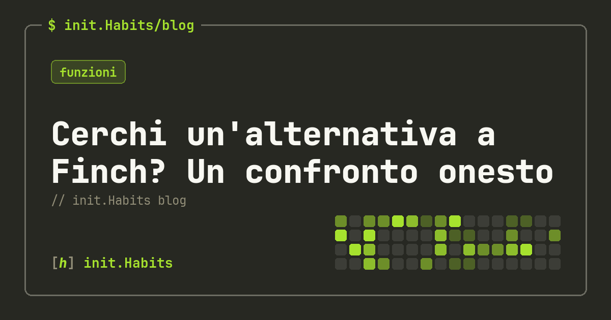Cerchi un'alternativa a Finch? Un confronto onesto — init.Habits blog
