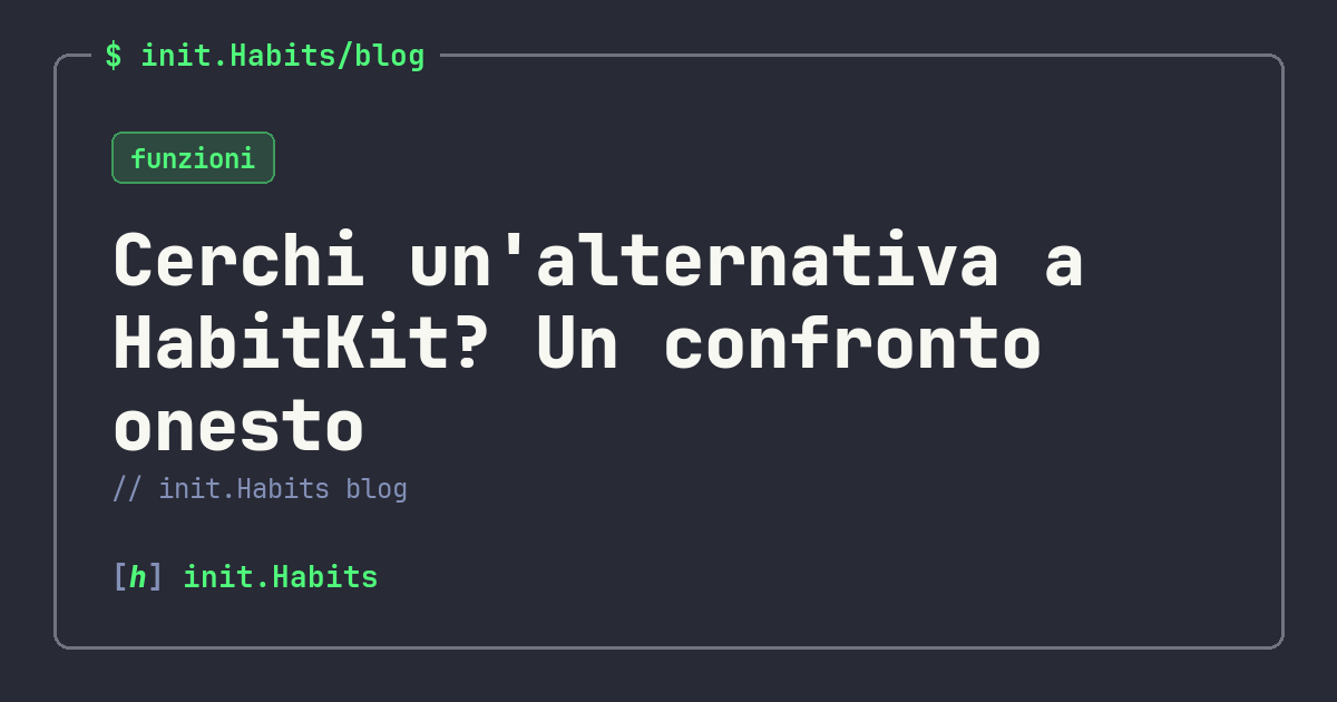 Cerchi un'alternativa a HabitKit? Un confronto onesto — init.Habits blog