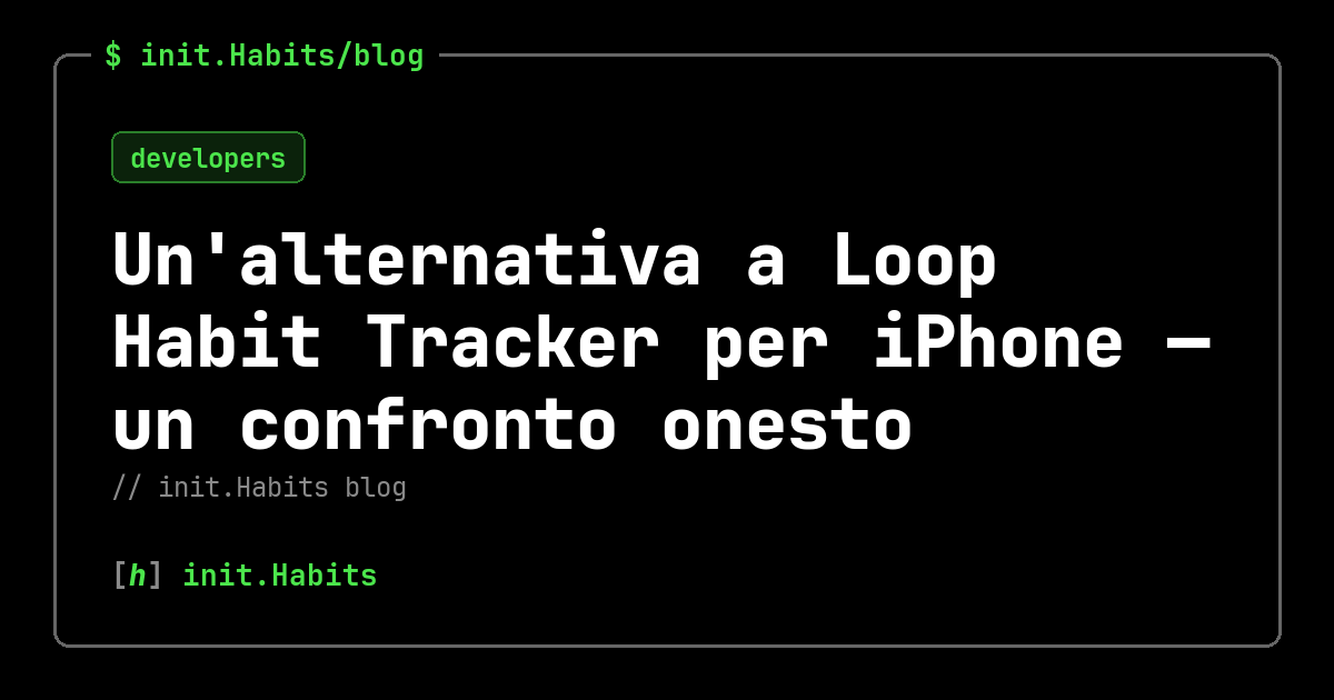 Un'alternativa a Loop Habit Tracker per iPhone — un confronto onesto — init.Habits blog