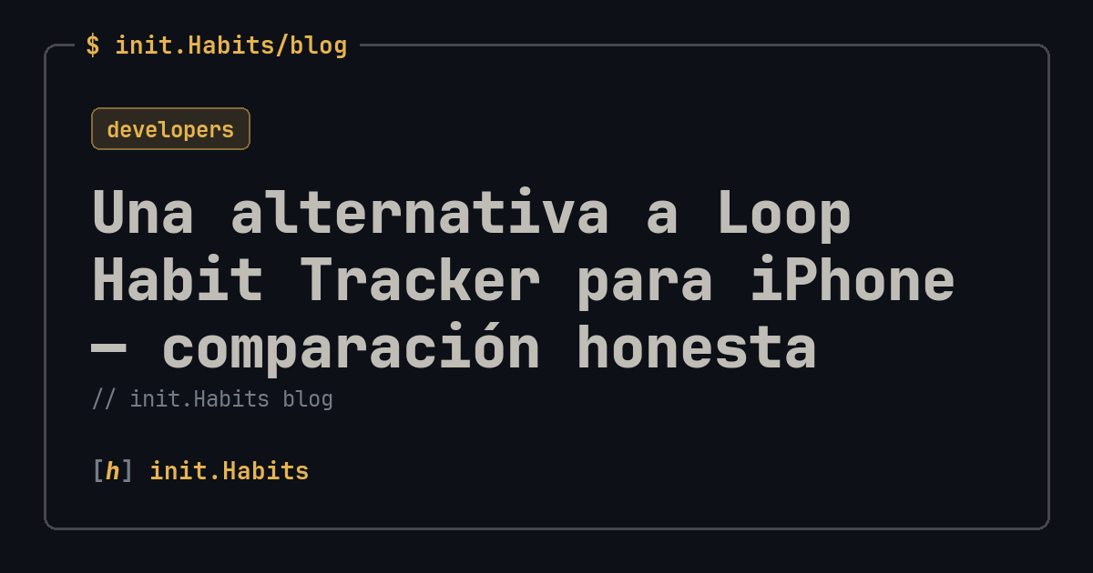 Una alternativa a Loop Habit Tracker para iPhone — comparación honesta — init.Habits blog