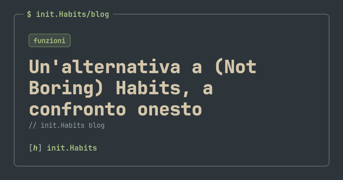 Un'alternativa a (Not Boring) Habits, a confronto onesto — init.Habits blog
