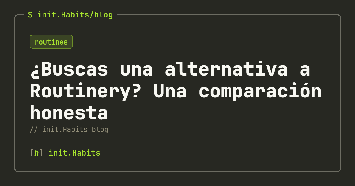 ¿Buscas una alternativa a Routinery? Una comparación honesta — init.Habits blog