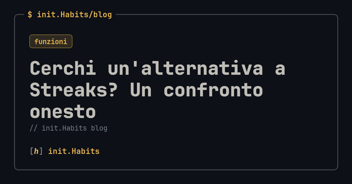 Cerchi un'alternativa a Streaks? Un confronto onesto — init.Habits blog