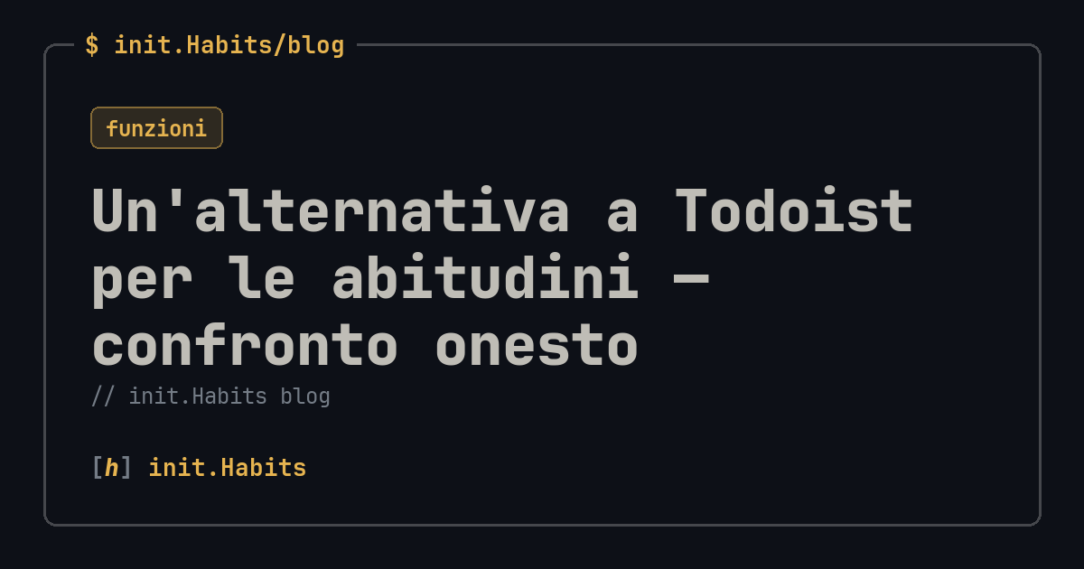 Un'alternativa a Todoist per le abitudini — confronto onesto — init.Habits blog