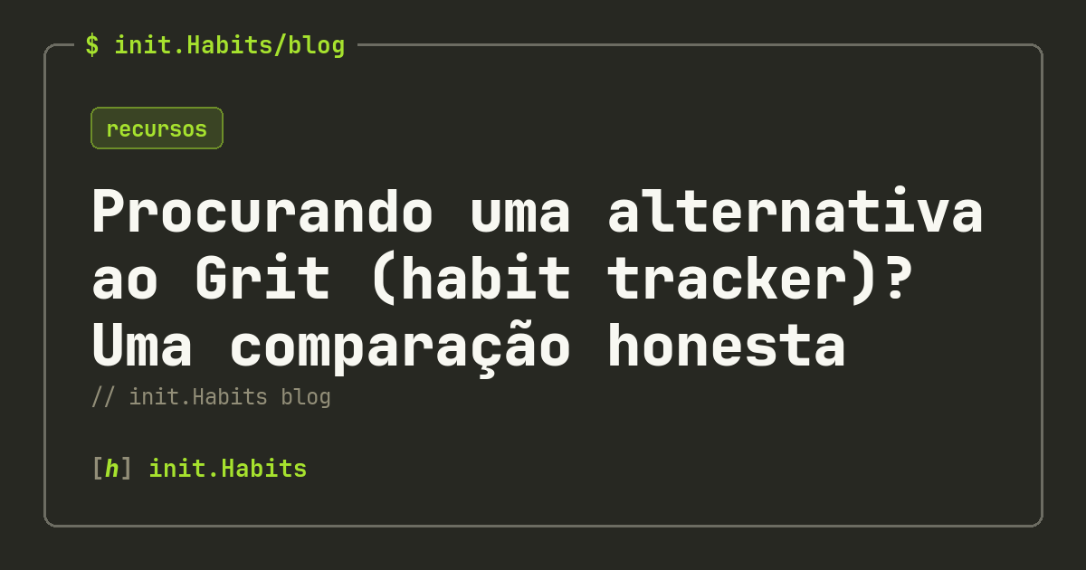 Procurando uma alternativa ao Grit (habit tracker)? Uma comparação honesta — init.Habits blog