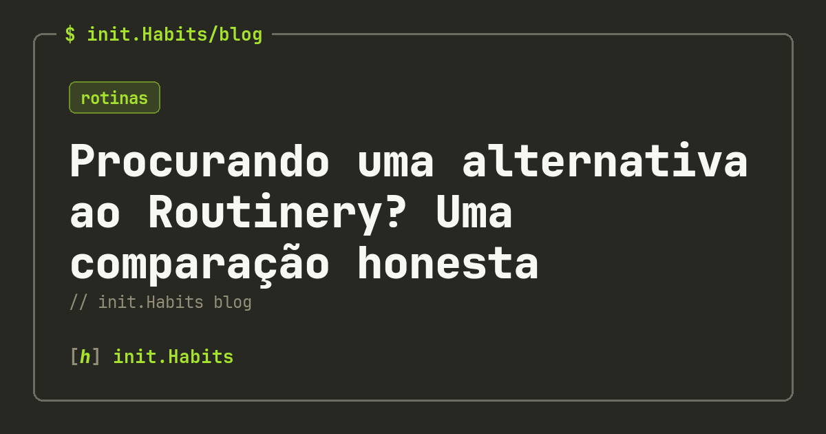 Procurando uma alternativa ao Routinery? Uma comparação honesta — init.Habits blog