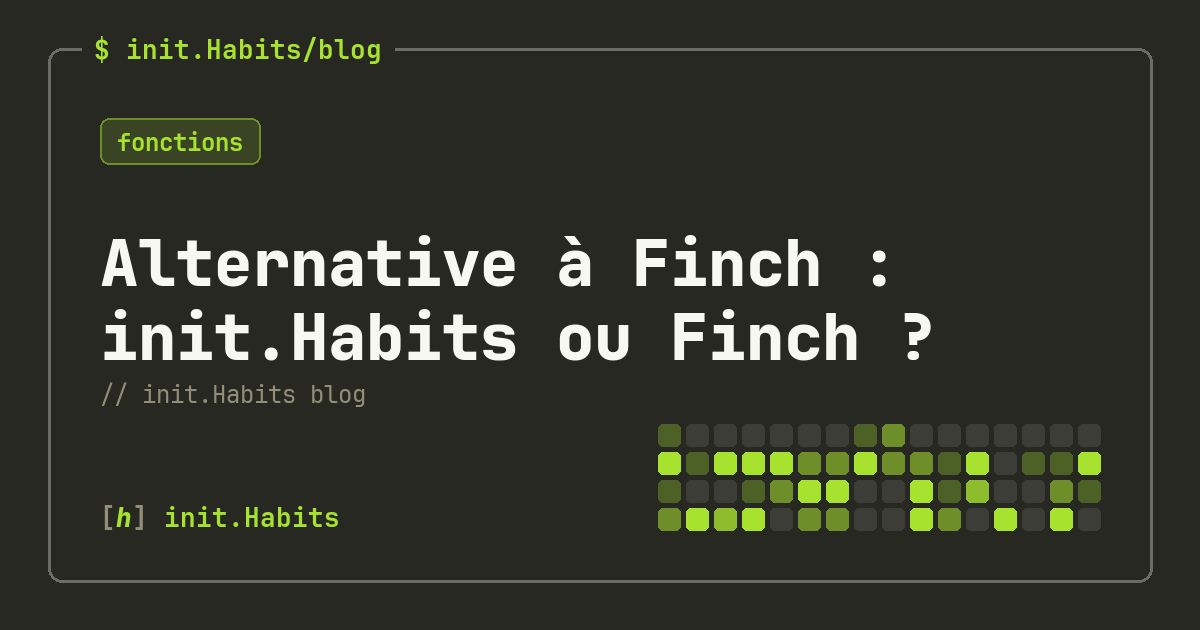 Alternative à Finch : init.Habits ou Finch ? — init.Habits blog