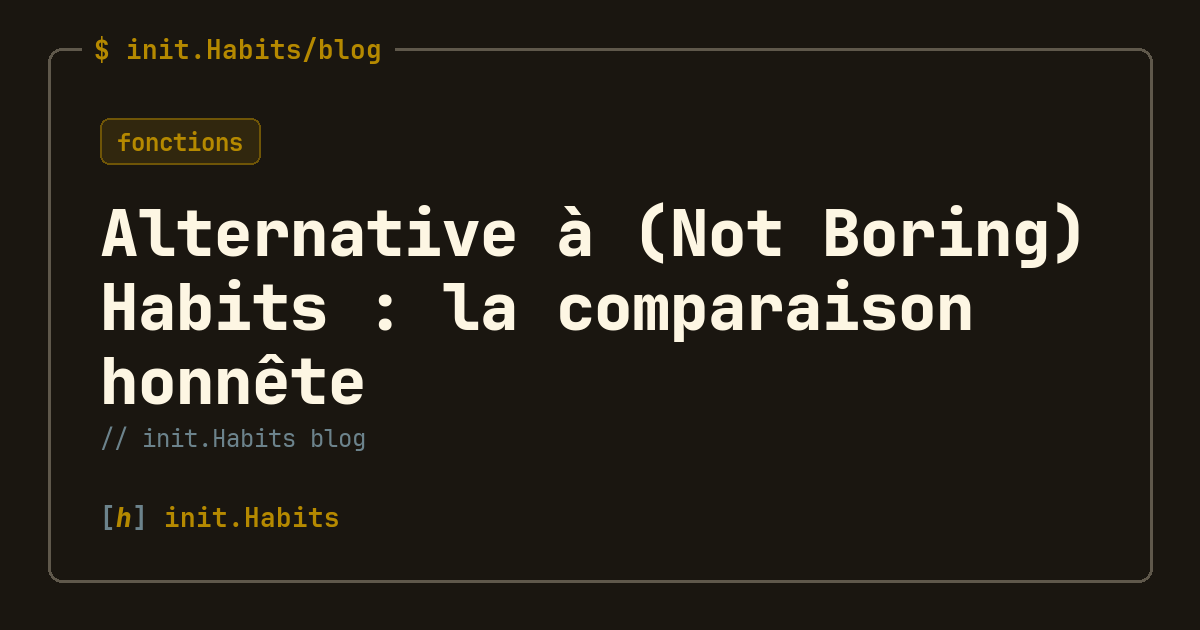 Alternative à (Not Boring) Habits : la comparaison honnête — init.Habits blog