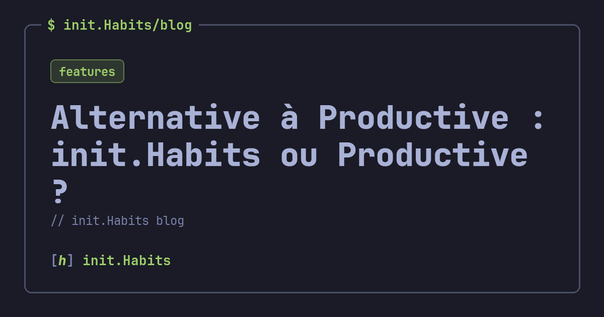 Alternative à Productive : init.Habits ou Productive ? — init.Habits blog