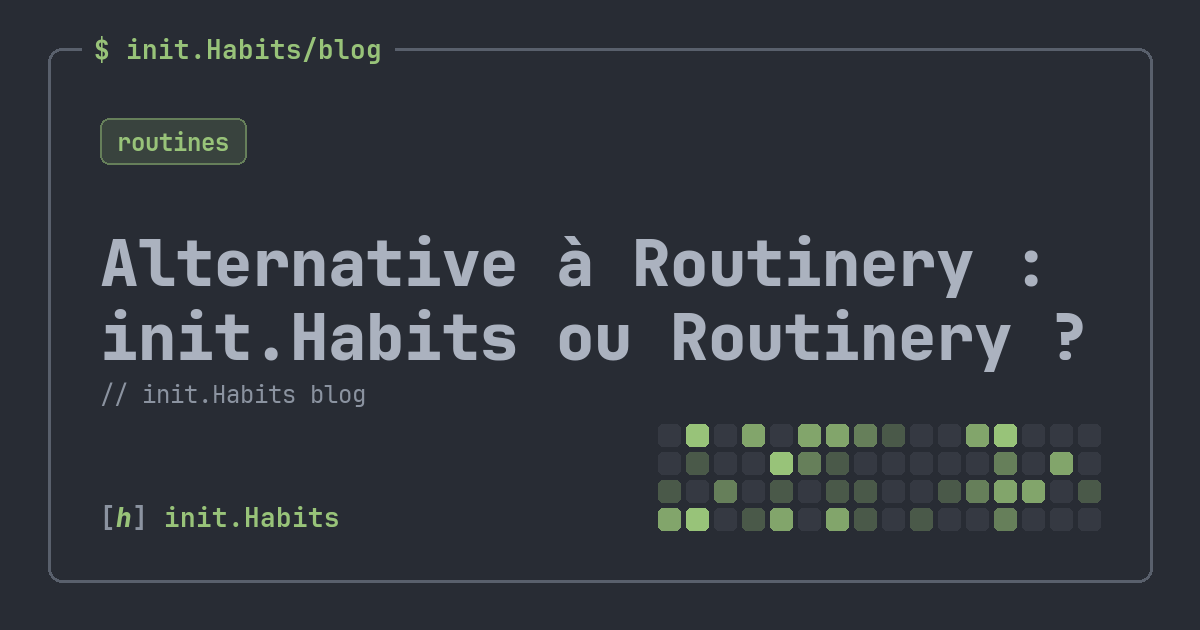 Alternative à Routinery : init.Habits ou Routinery ? — init.Habits blog
