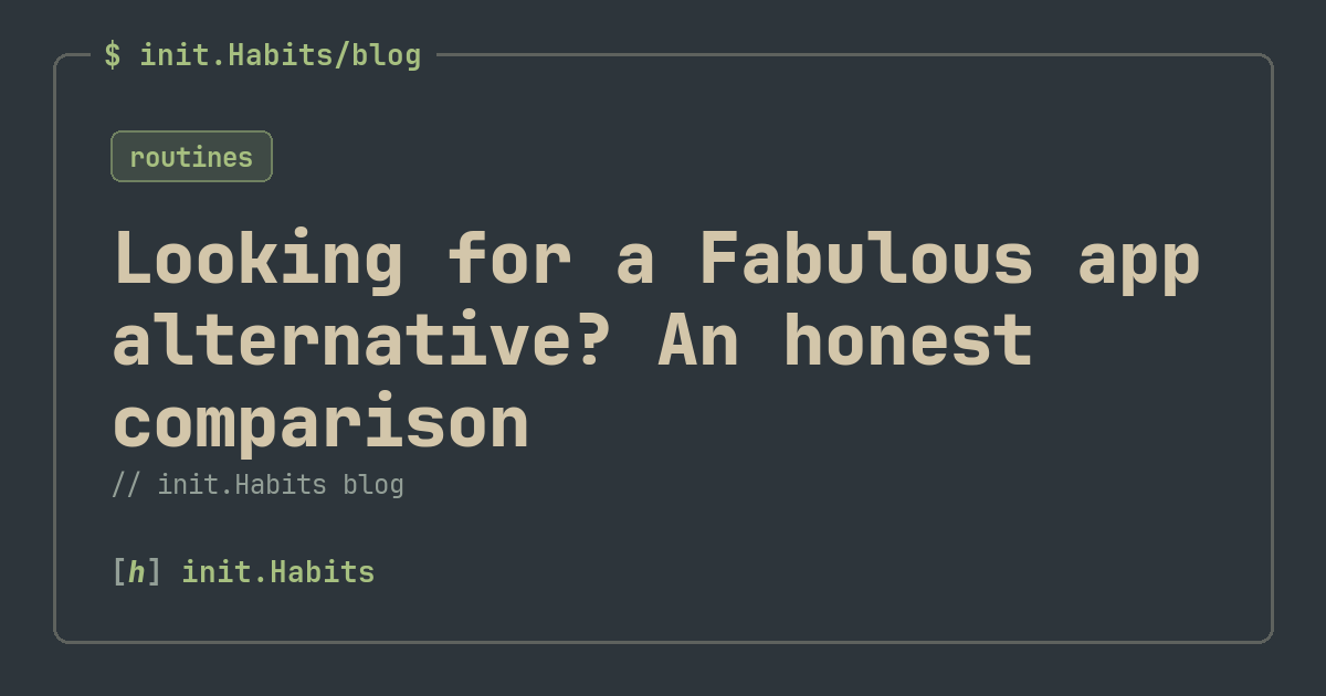 Looking for a Fabulous app alternative? An honest comparison — init.Habits blog