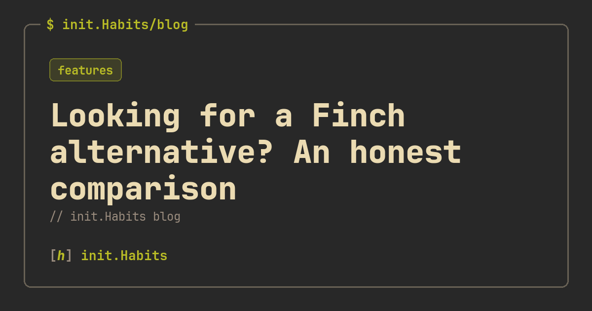 Looking for a Finch alternative? An honest comparison — init.Habits blog
