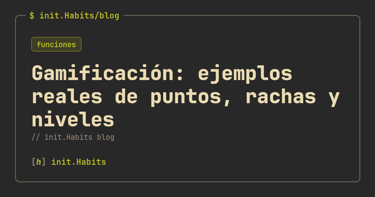 Gamificación: ejemplos reales de puntos, rachas y niveles — init.Habits blog