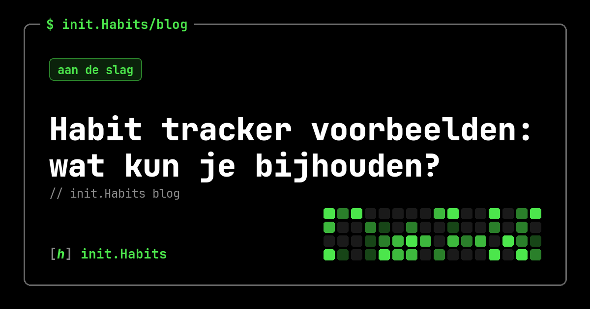 Habit tracker voorbeelden: wat kun je bijhouden? — init.Habits blog