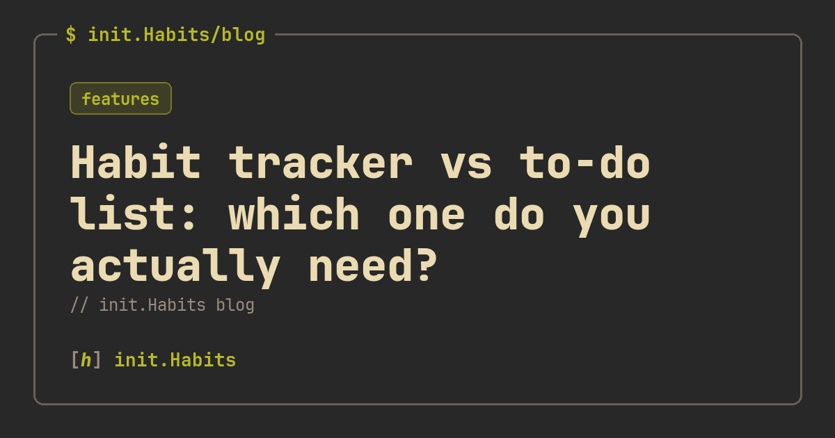 Habit tracker vs to-do list: which one do you actually need? — init.Habits blog