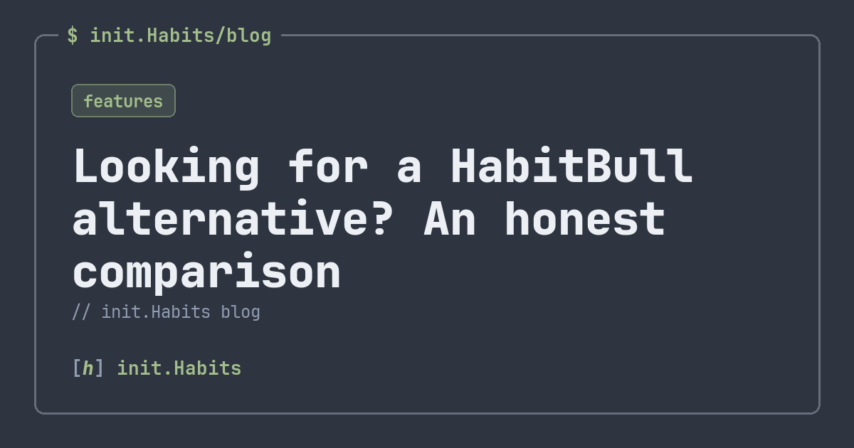 Looking for a HabitBull alternative? An honest comparison — init.Habits blog