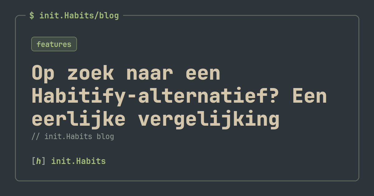 Op zoek naar een Habitify-alternatief? Een eerlijke vergelijking — init.Habits blog