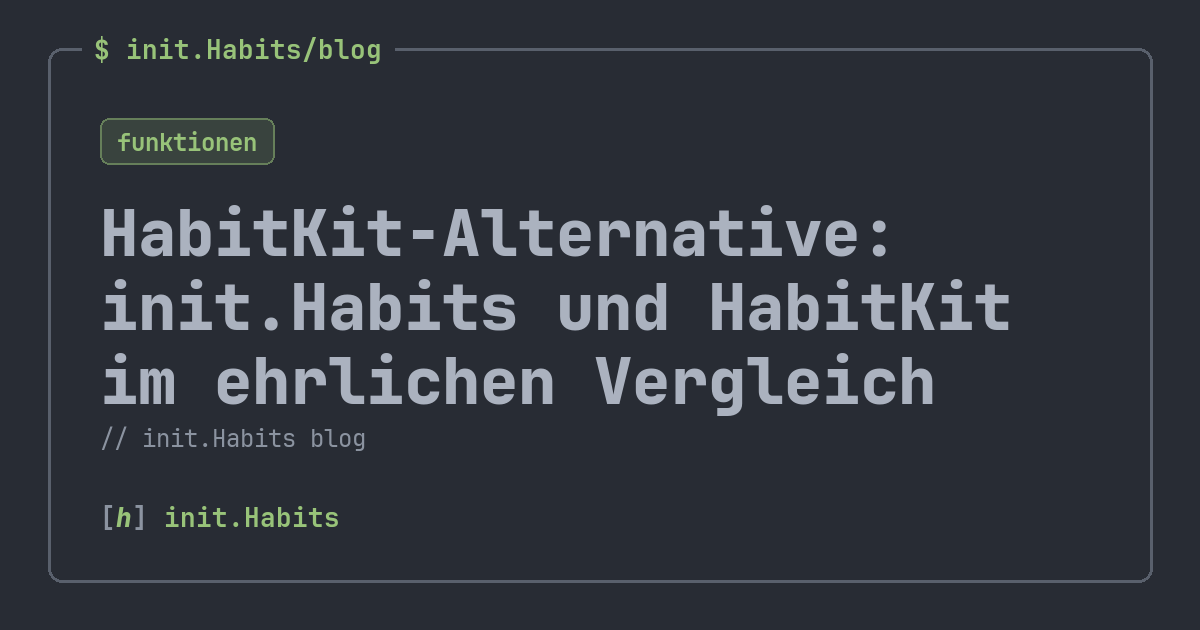 HabitKit-Alternative: init.Habits und HabitKit im ehrlichen Vergleich — init.Habits blog