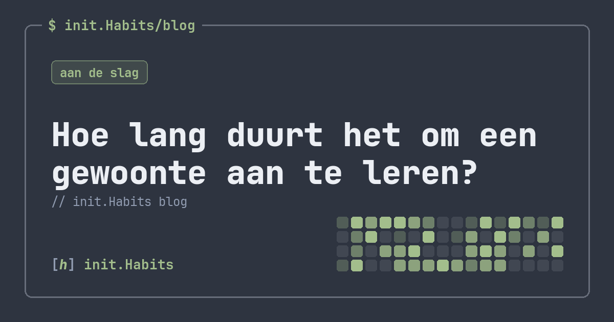 Hoe lang duurt het om een gewoonte aan te leren? — init.Habits blog