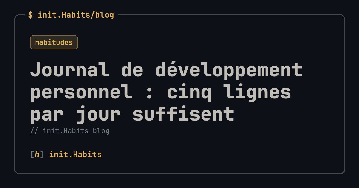 Journal de développement personnel : cinq lignes par jour suffisent — init.Habits blog