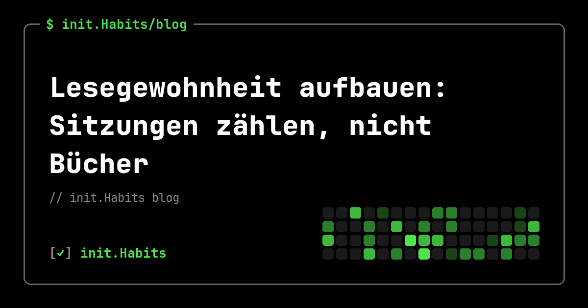 Lesegewohnheit aufbauen: Sitzungen zählen, nicht Bücher — init.Habits blog