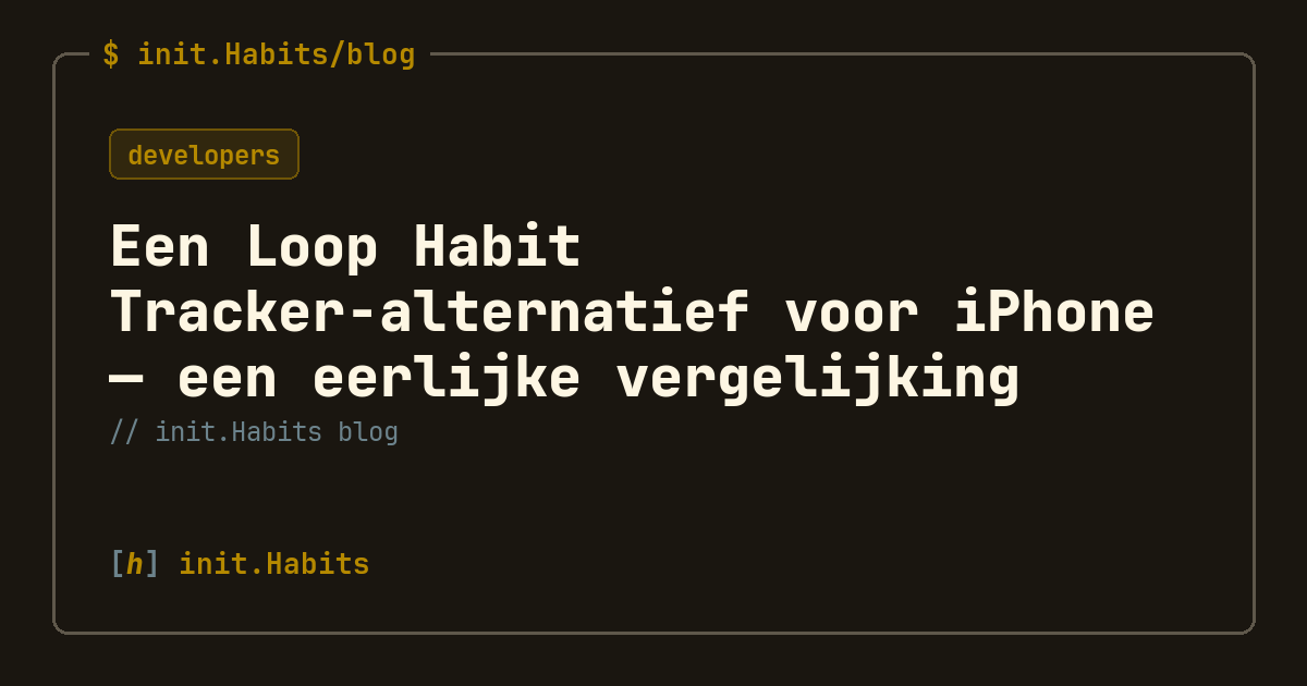Een Loop Habit Tracker-alternatief voor iPhone — een eerlijke vergelijking — init.Habits blog
