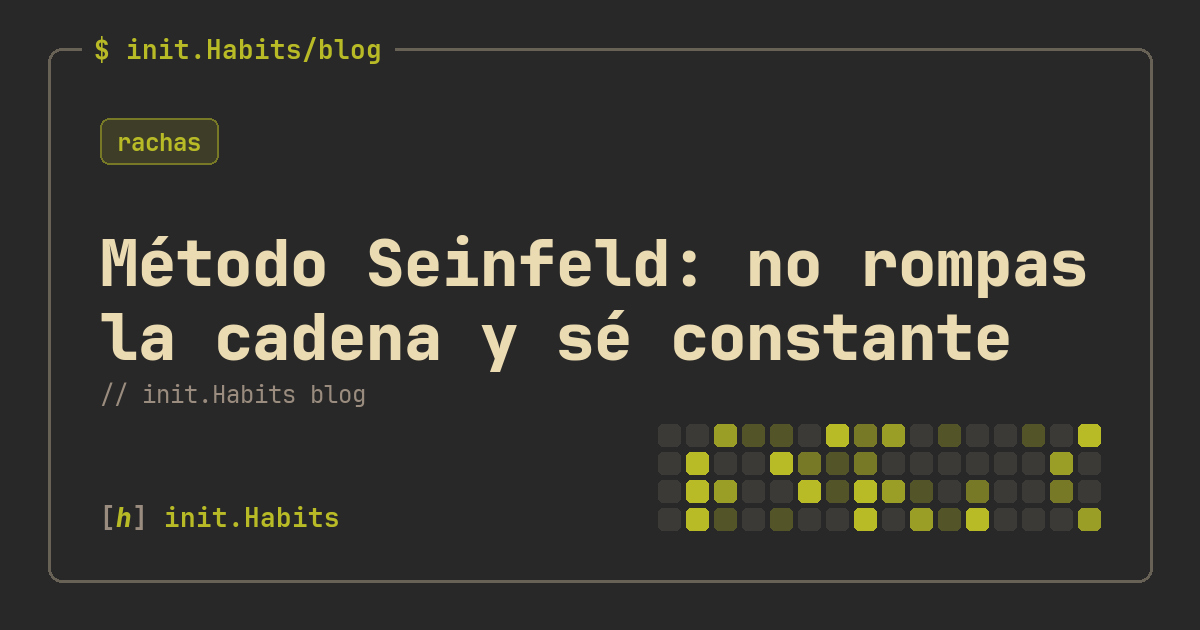Método Seinfeld: no rompas la cadena y sé constante — init.Habits blog