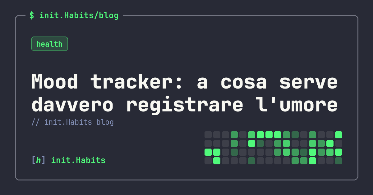 Mood tracker: a cosa serve davvero registrare l'umore — init.Habits blog