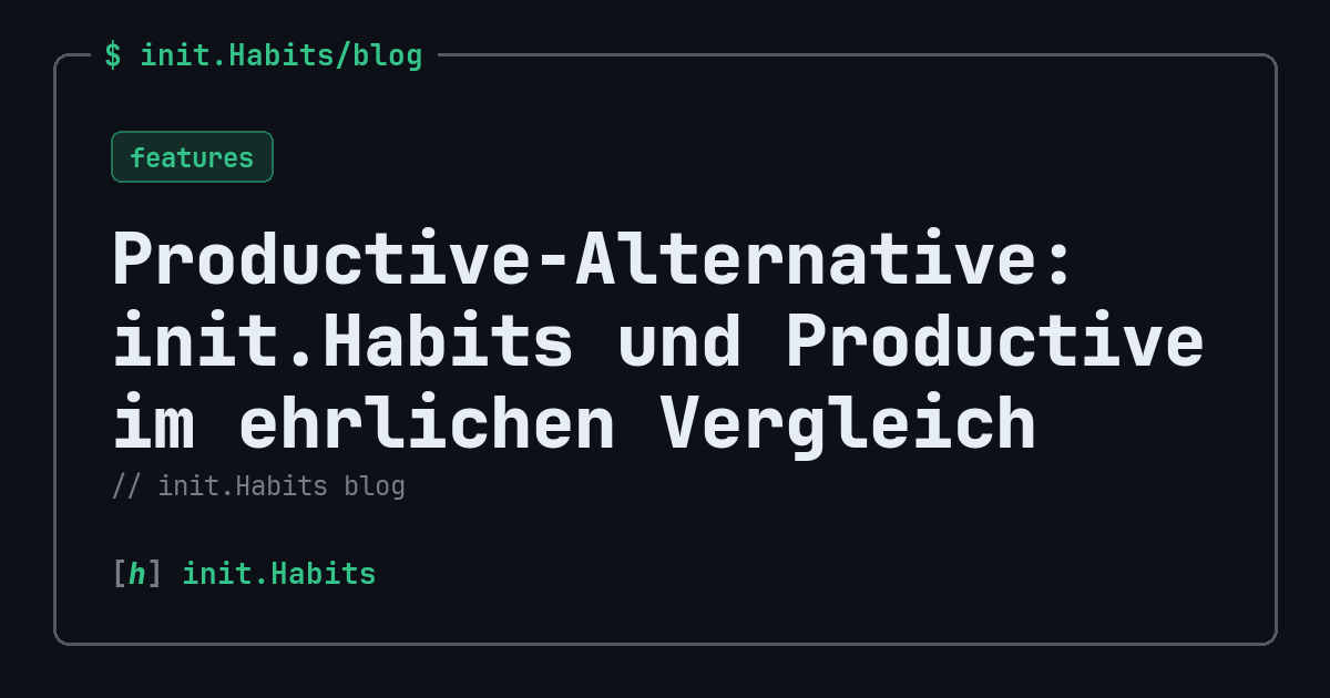 Productive-Alternative: init.Habits und Productive im ehrlichen Vergleich — init.Habits blog