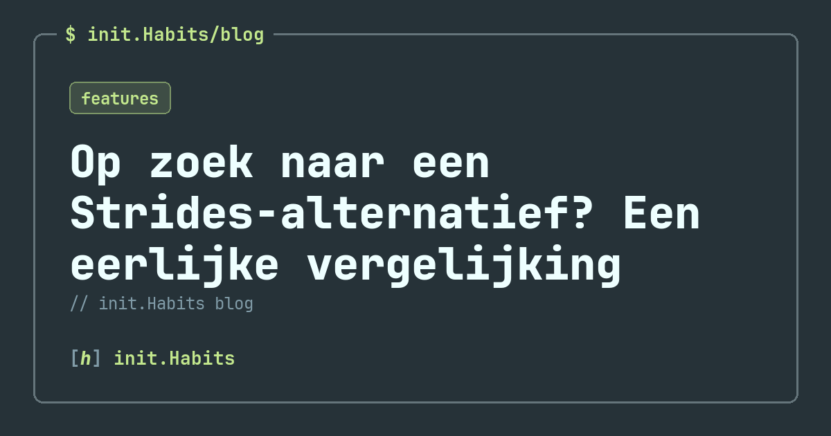 Op zoek naar een Strides-alternatief? Een eerlijke vergelijking — init.Habits blog