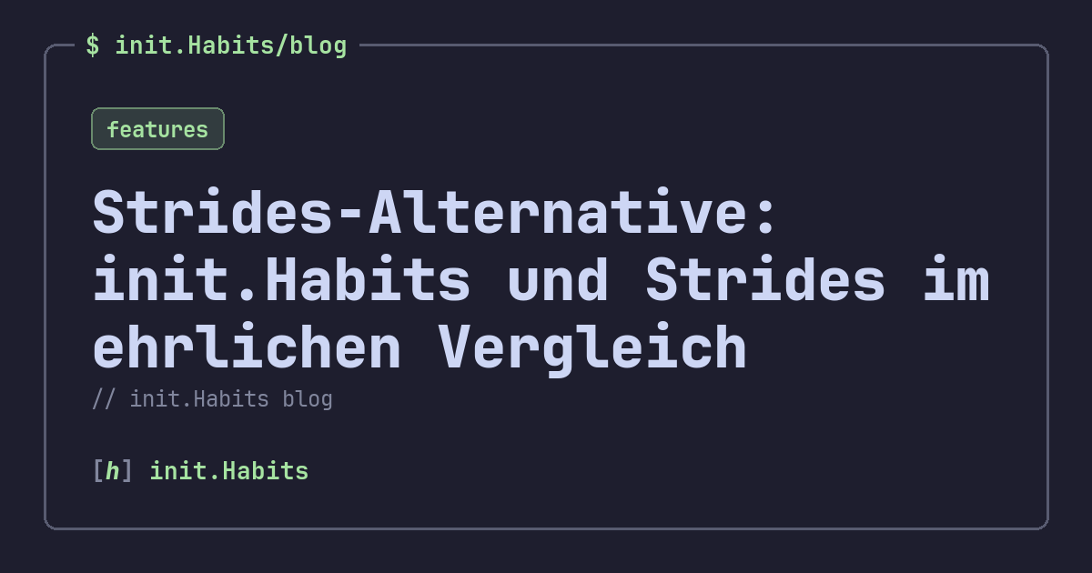 Strides-Alternative: init.Habits und Strides im ehrlichen Vergleich — init.Habits blog